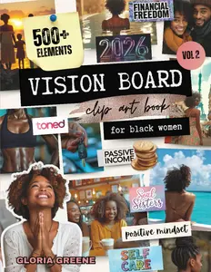 Vision Board Clip Art Book For Black Women Vol 2: 500+ Powerful And Inspiring Pictures, Words And Affirmations (2026 Vision Board Supplies) Paperback