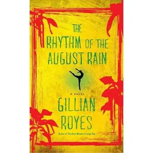 USED-The Rhythm of the August Rain: A Novelvolume 4 by Royes, Gillian (Paperback)