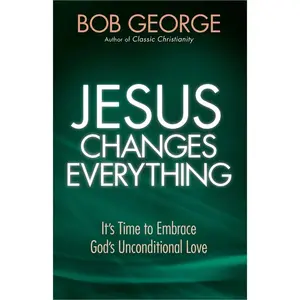 USED-Jesus Changes Everything by George, Bob (Paperback)