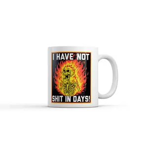 I Have Not Shit In Days Mug Funny Sarcastic Poop Joke Graphic Novelty Coffee Cup - 11oz Funny Coffee Mugs Ceramic Printed Drinkware Cup