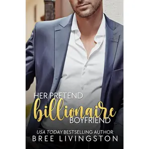 Her Pretend Billionaire Boyfriend: A  Relationship Romance (Her Billionaire Romance Series) - Paperback