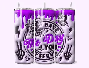 [3 samples] Have The Day You Deserve Inflated Tumbler, Puffy Peace Skeleton Funny Sarcastic Tumbler Gift For Mother's Day