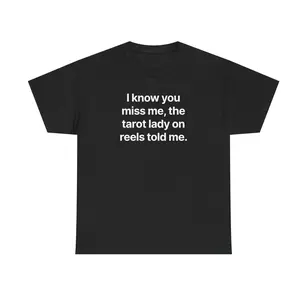 I Know You Miss Me Shirt - Tarot Lady Meme Tee, Unisex Graphic Tee