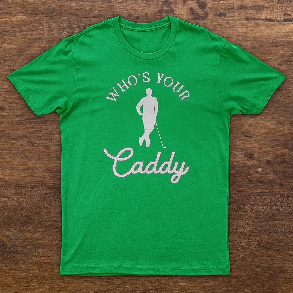 Who's Your Caddy Tee