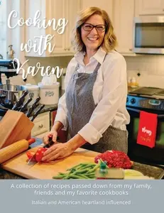 USED-Cooking with Karen: A collection of recipes passed down from my family, friends and my favorite cookbooks by Schmidt, Riley (Hardcover)