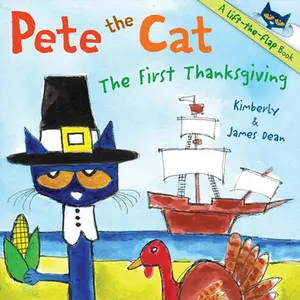 Pete the Cat: The First Thanksgiving: A Thanksgiving Lift-The-Flap Book for Kids -- James Dean, Paperback