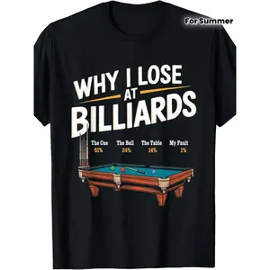 Why I Lose at Billiards Pool Player Billiard Snooker Funny Funny Crew Neck Tee 220g with Stylish Print Casual & Comfortable Travel Clothing for Fashion Enthusiasts Ideal for Summer, Spring, Fall, And Daily Wear T-Shirt