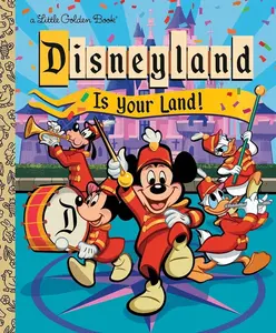 Disneyland Is Your Land! (Little Golden Book)   Hardcover – August 12, 2025