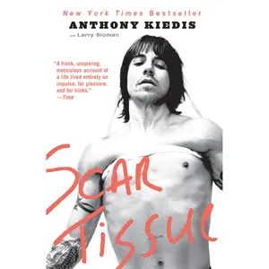Scar Tissue by Anthony Kiedis [Paperback Book]