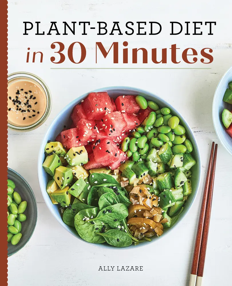 USED Book - Plant-Based Diet in 30 Minutes: 100 Fast & Easy Recipes for Busy People by Lazare, Ally (Paperback) - english