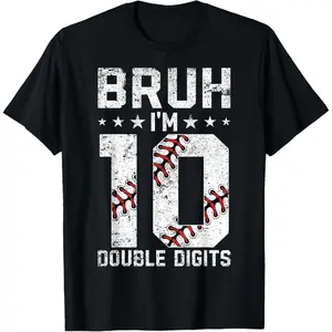 10th Birthday Baseball Bruh I'm Double Digits 10 Years Old T-Shirt ,Made in USA