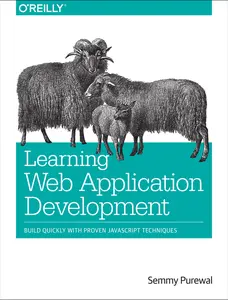 USED-Learning Web App Development: Build Quickly with Proven JavaScript Techniques by Purewal, Semmy (Paperback)