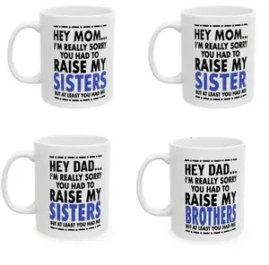 Funny Mug I'm Sorry You Had To Raise My Sister But At Least You Have Me Ceramic Cup Mother's Day Gift Coffee Mug