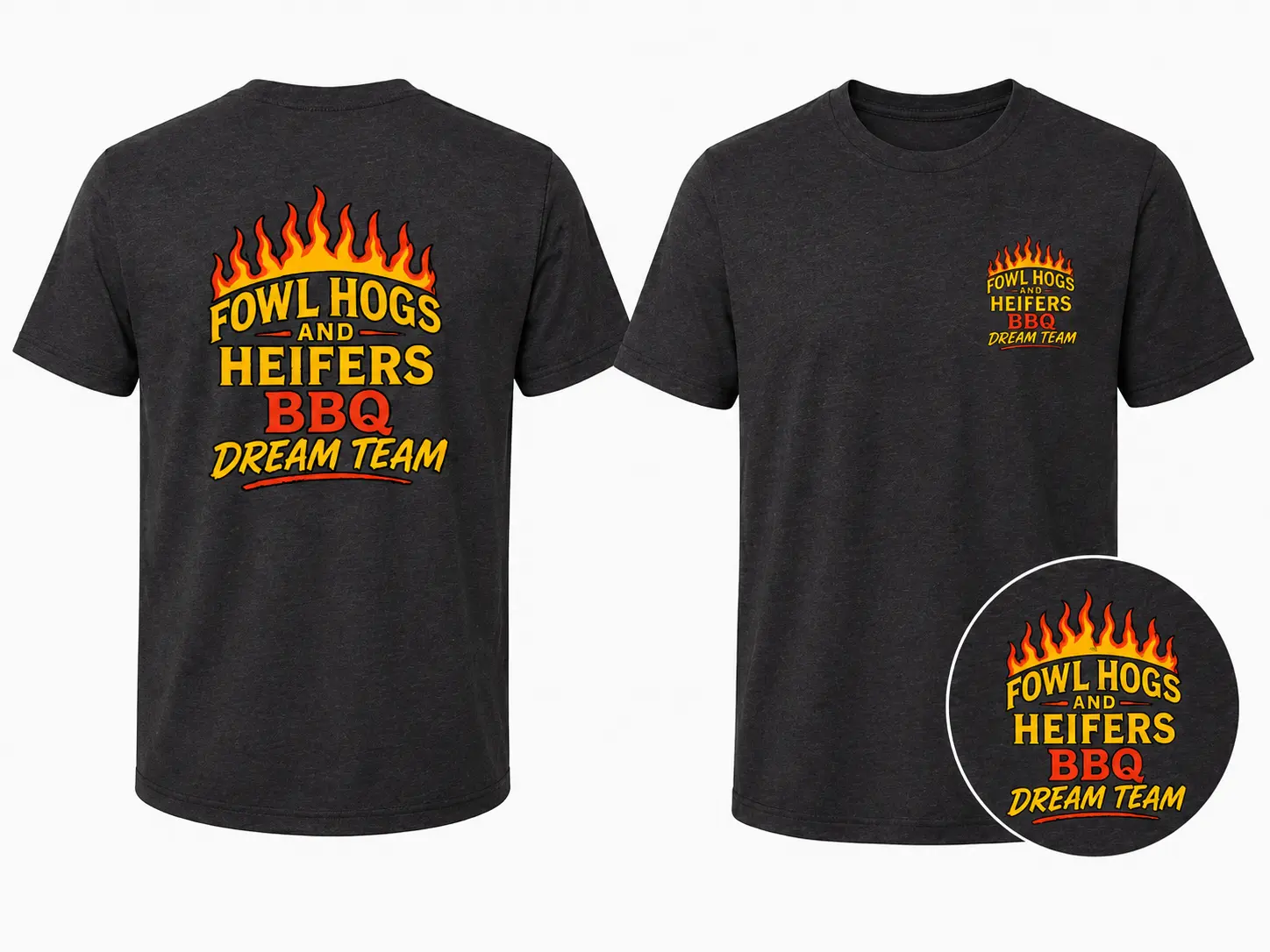 Fowl Hogs and Heifers BBQ Dream Team T-Shirt