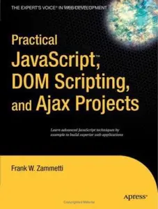 USED-Practical Javascript, DOM Scripting and Ajax Projects by Zammetti, Frank (Paperback)