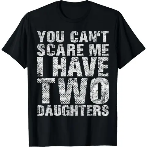Men's 100% Cotton Short-Sleeve Round Neck Classic Unisex T-Shirt - "You Can't Scare Me I Have 2 Daughters" Father’s Quote Girl Dad Father's Day Casual Top