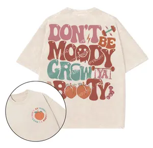 Don’t Be Moody Grow Ya Booty Printed Gym T-Shirt, Gym Shirt, Graphic Gym Shirt, Vintage Washed Tee Conton, Gym Shirt Women, For Men, Ful Size