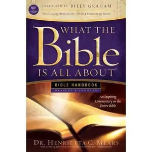 USED-What the Bible Is All About: Revised-NIV Edition Bible Handbook by Henrietta C. Mears (Paperback)