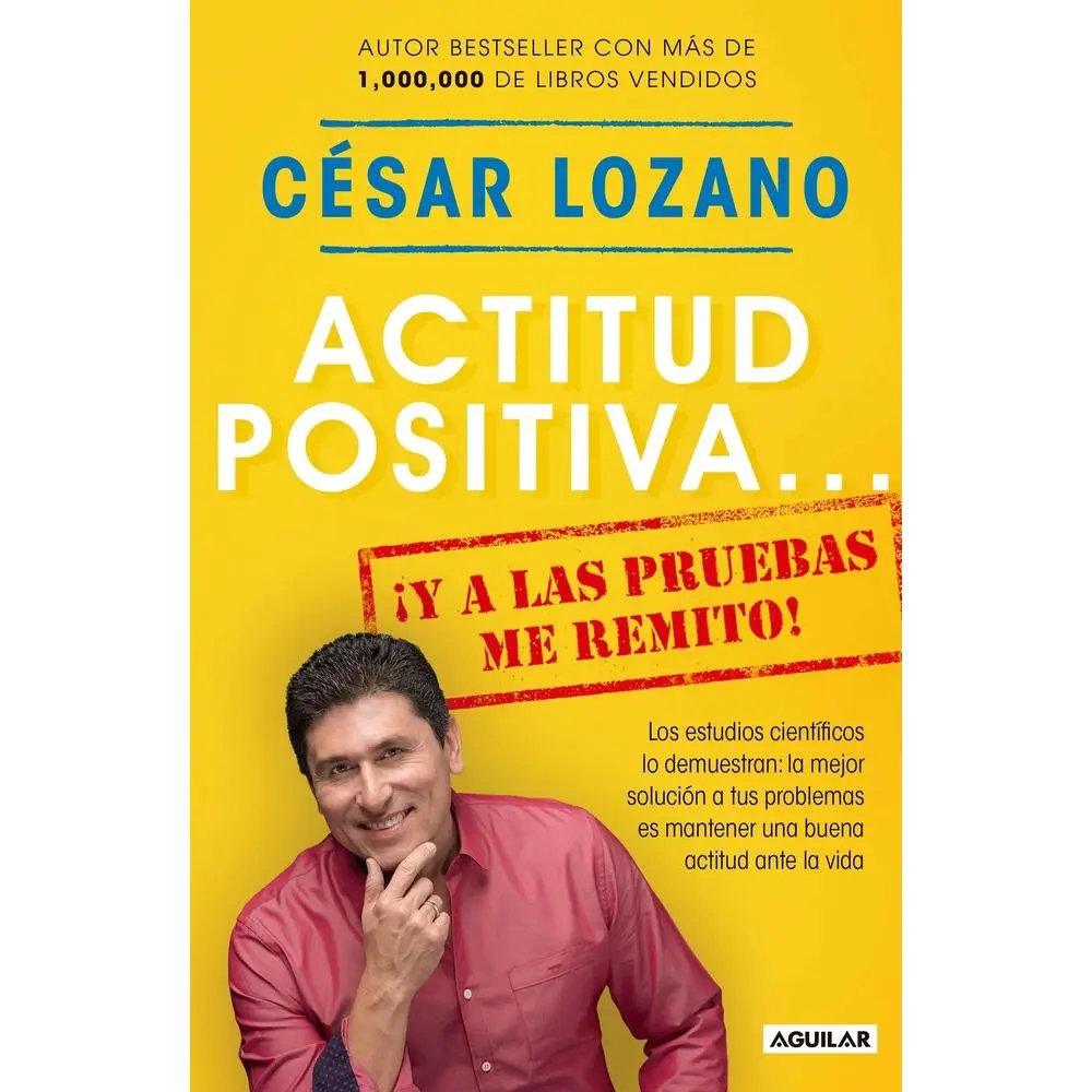 USED-Actitud Positiva Y a Las Pruebas Me Remito / A Positive Attitude: I Rest My Case by Lozano, César (Paperback)