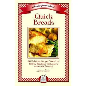 USED-Innkeepers' Best Quick Breads: 60 Delicious Recipes Shared by Bed & Breakfast Innkeepers Across the Country by Laura Zahn (Paperback)
