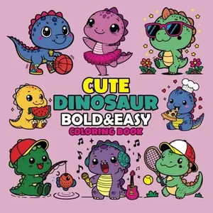 Cute Dinosaur Bold & Easy Coloring Book: : 50 Dinosaur designs For Kids Adults And Teens. Illustrations with Thick Lines