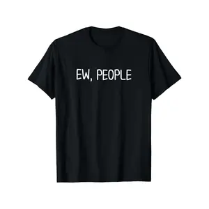 Funny "EW,PEOPLE" Graphic T-Shirt - Unisex Casual Crew Neck Short Sleeve Tee,100% Cotton,Black white Print,Size S-XXXL,Perfect for Family Fun and Sarcastic Humor,Funny Tee