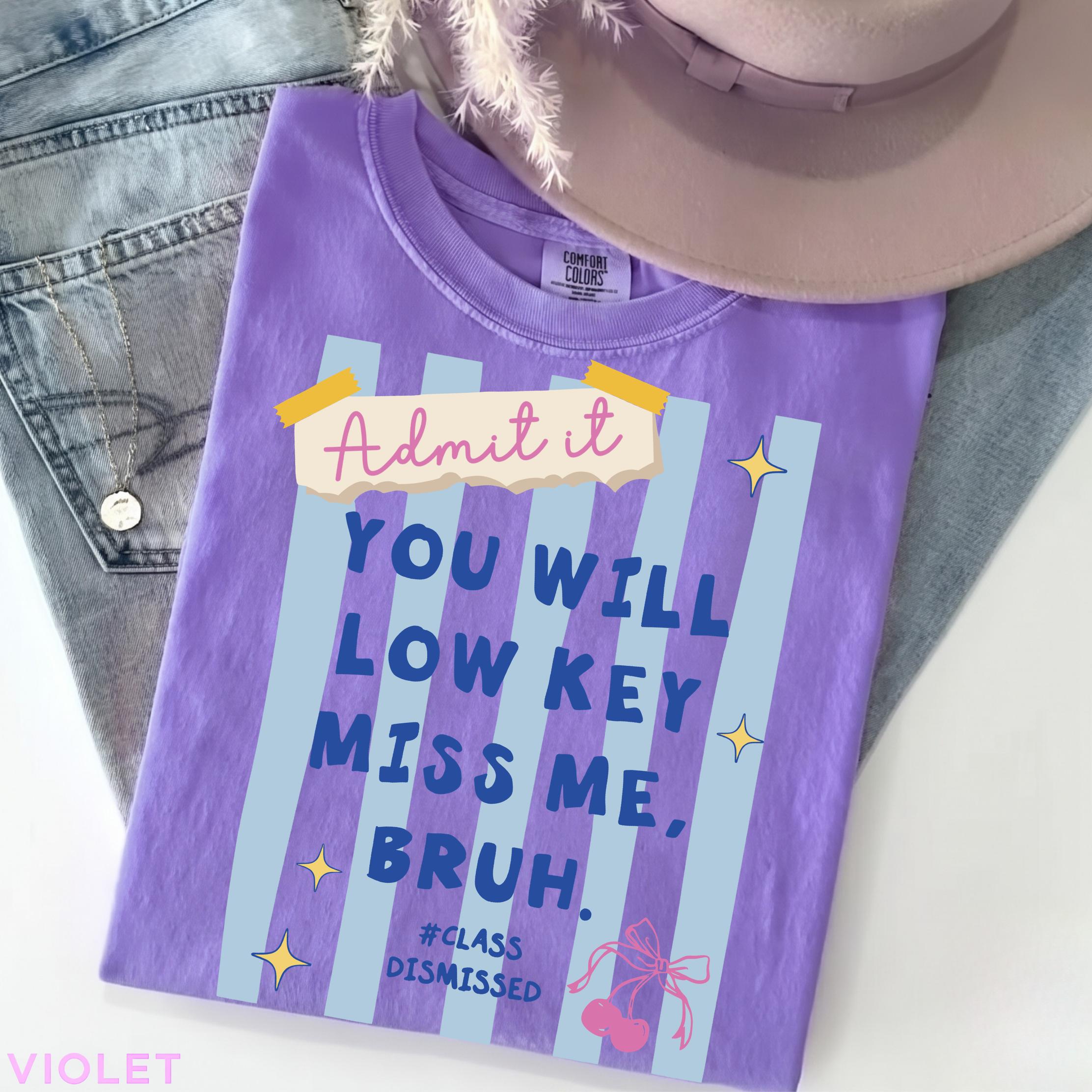 Comfort Colors Admit It You’ll Low Key Miss Me Bruh Tshirt, Funny Teacher Graphic Tee, Last Day School Vibe, End Of Term Outfit, Lightweight Breathable Fabric, Unisex Streetwear Wear, Womenswear Casual Outfit, Women Top, Summer Crewneck Tee