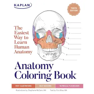 Kaplan Anatomy Coloring Book Tenth Edition - 450 Realistic Medical Illustrations Self-Quizzing & Muscle Flashcards for Learning Human Anatomy