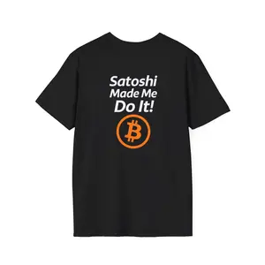 Satoshi Made Me Do It! T-Shirt | Two-Sided Bitcoin Tee by Satoshi Supply Co.™ | HODL Streetwear | Crypto Maximalists | Unisex Softstyle Fit | BTC Meme Tee | Bitcoin Merch | Gift for Crypto Lovers | Bitcoin Enthusiast Unisex T-Shirt | Cryptocurrency Shirt