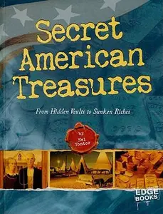 USED-Secret American Treasures: From Hidden Vaults to Sunken Riches (Edge Books: Secret America) by Nel Yomtov (Unknown)