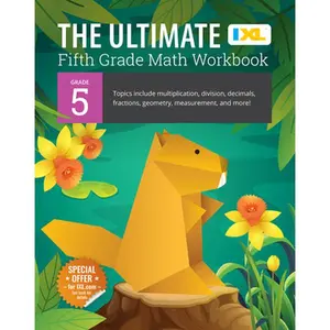 The Ultimate Grade 5 Math Workbook: Decimals, Fractions, Multiplication, Long Division, Geometry, Measurement, Algebra Prep, Graphing, and Metric Unit -- IXL Learning, Paperback