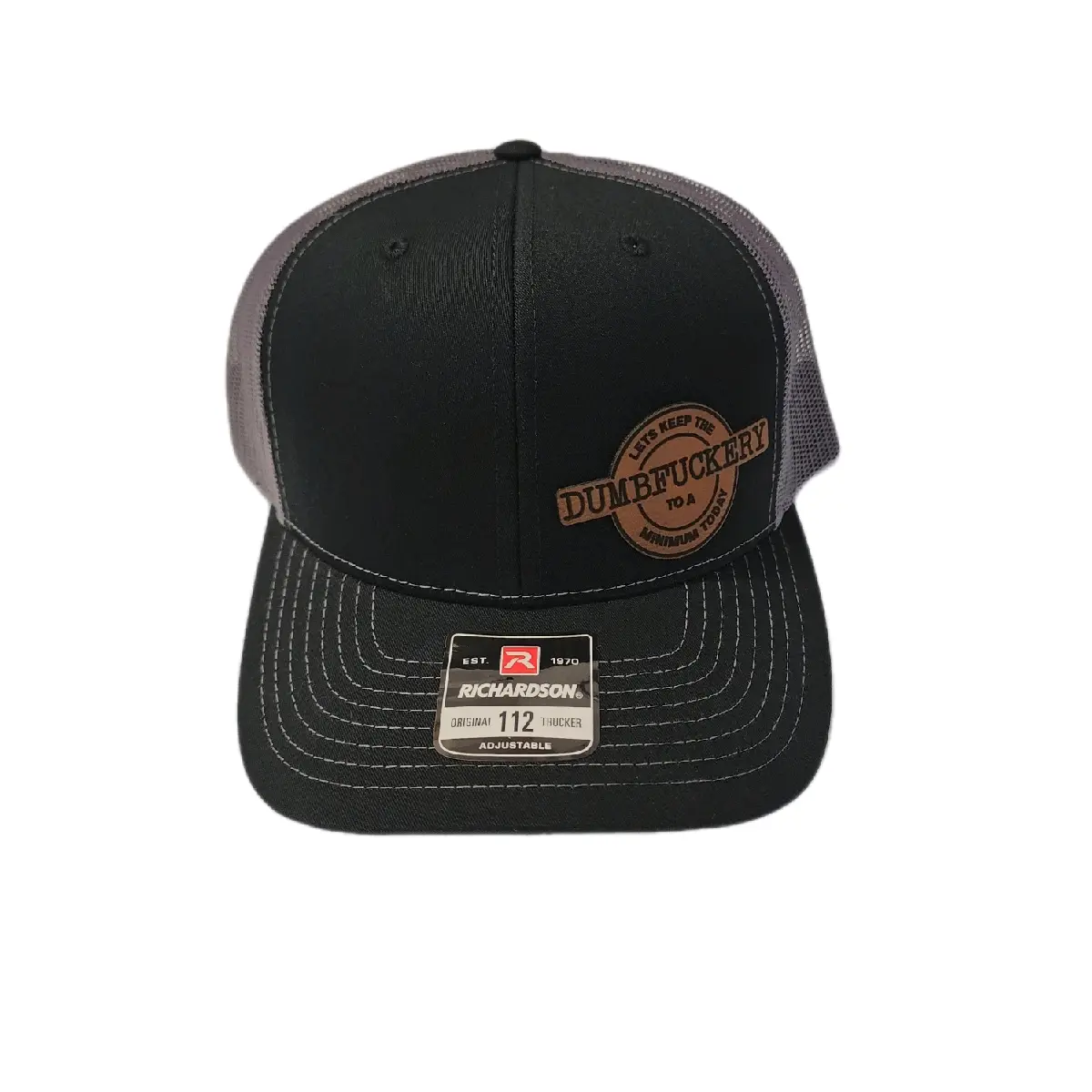 Richardson 112 Trucker Hat: Let's Keep the Dumbfuckery to a Minimum Today Logo - Perfect Golf or Political Gift