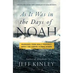 As It Was in the Days of Noah: Warnings from Bible Prophecy About the ComingGlobal Storm