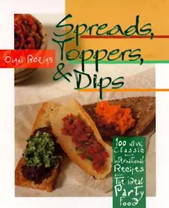 USED-Spreads, Toppers & Dips: 100 New, Classic and International Recipes for the Ideal Party Food by Diane Rozas (Paperback)