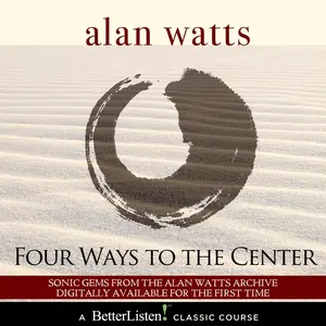 Alan Watts Four Ways to the Center Journal & Self Study Course Bundle with Guided Prompts for Zen Reflection and Balance ISBN 978-1-63757-115-6 Practice Workbook Self Improvement Mindfulness