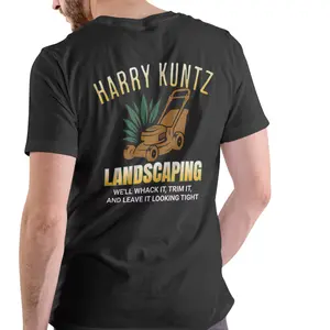 HARRY KUNTZ LANDSCAPING FUNNY T Shirt, Unisex, Cotton Menswear Soft Stylish Top