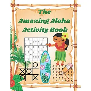 The Amazing Aloha Activity Book: Jumbo Hawaiian Theme Family Friendly Coloring and Activity Book for Ages 8 and up Mazes, Connect the Dots, Coloring, Word Search, Picture Puzzles Paperback – July 2, 2020