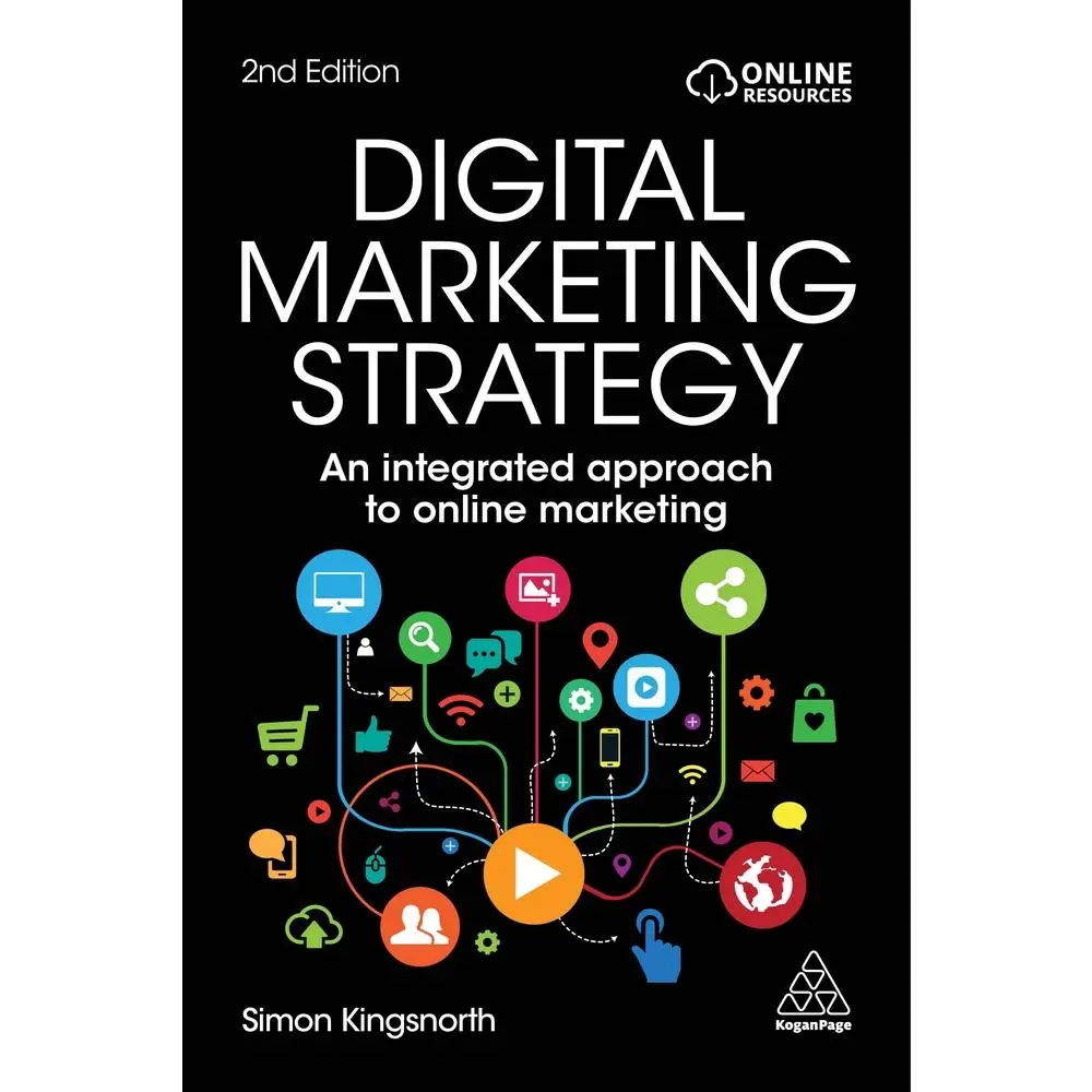 USED Book - Digital Marketing Strategy: An Integrated Approach to Online Marketing by Kingsnorth, Simon (Paperback) - english
