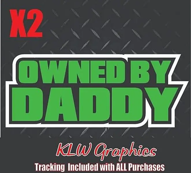 Owned By Daddy Lime Green Black White Full Color Decal Sticker Daddy's Money Car Turbo Diesel Truck 6.6 Crew Cab Boost JDM Hated