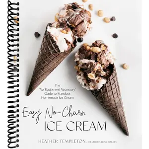 Easy No-Churn Ice Cream: The ‘No Equipment Necessary’ Guide to Standout Homemade Ice Cream