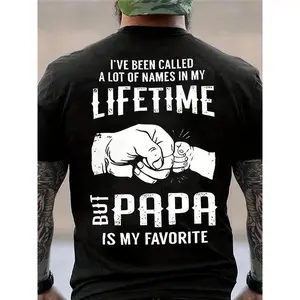 I've Been Called A Lot Of Names In My Lifetime But Papa Is My Favorite Shirt, Top Menswear, Cotton Tee Shirt Casual Streetwear, Sweatshirt, Underwear Tshirt, Streetwear Human,Men's Casual Crew Neck T-Shirt, Menswear, Tops,Gift for Husband,  Unisex