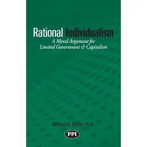 USED Book - Rational Individualism: A Moral Argument for Limited Government & Capitalism by Michael Beitler (Paperback) - english
