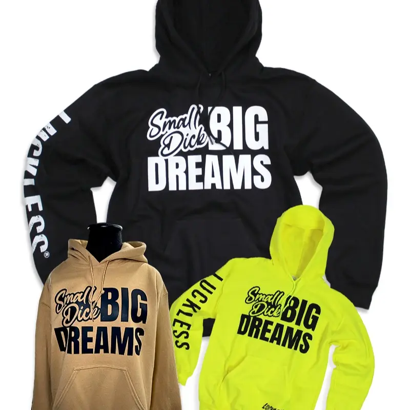 Small D*ck Big Dreams Hoodie by Luckless Outfitters for Men and Women | Now in 3 Colors!