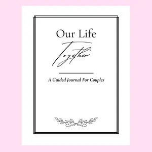Our Life Together: A Love and Relationship Guided Journal for Couples - Explore Love, Communication, Dreams, and More - Relationship Goals and Memory Book- Soft Cover