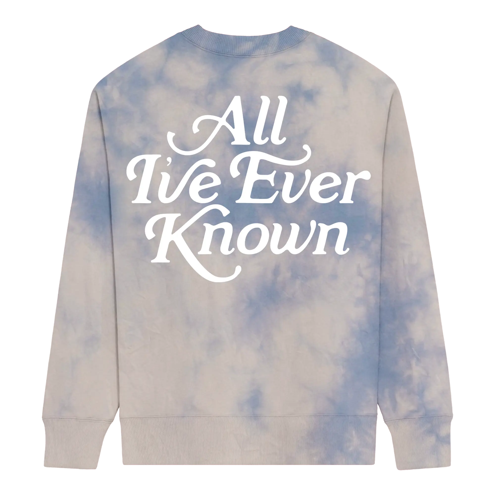 All I've Ever Known Cloud Crewneck