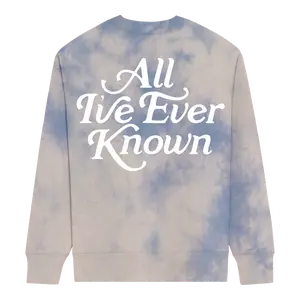 All I've Ever Known Cloud Crewneck