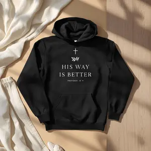 His Way Is Better Hoodie | Proverbs 16:9