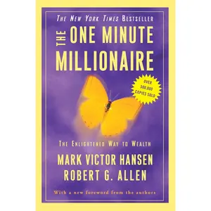 The One Minute Millionaire: The Enlightened Way to Wealth Paperback – August 4, 2009