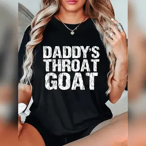 100% Cotton Unisex Daddy's Throat Goat Funny Sexy Adult Distressed Profanity T-Shirt Soft Cotton Tee Daily