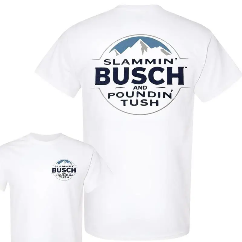 Slammin Busch And Poundin Tush Shirt, Funny Busch Light T-Shirt, Trending Hilarious Shirt, Unisext cotton T-shirt Classic Menswear, Men's Graphic Tees